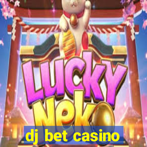 dj bet casino